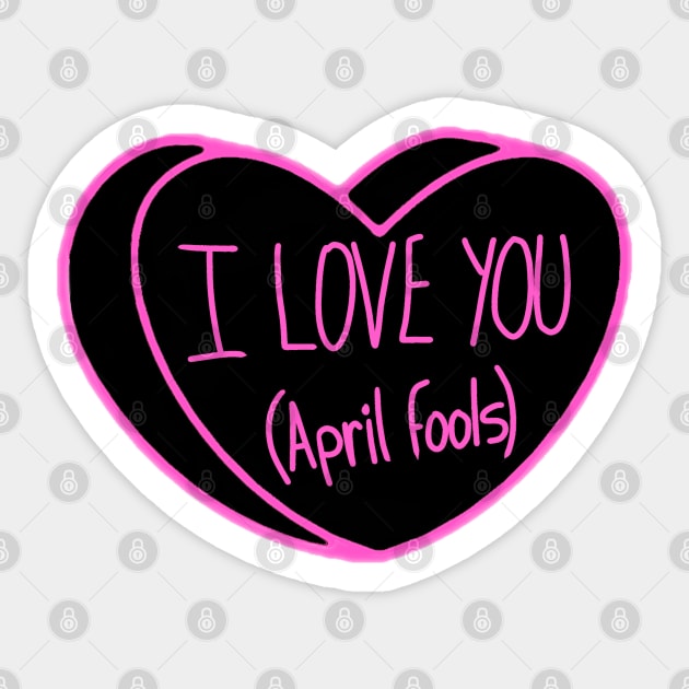 I Love You April Fools Day Sticker by ROLLIE MC SCROLLIE